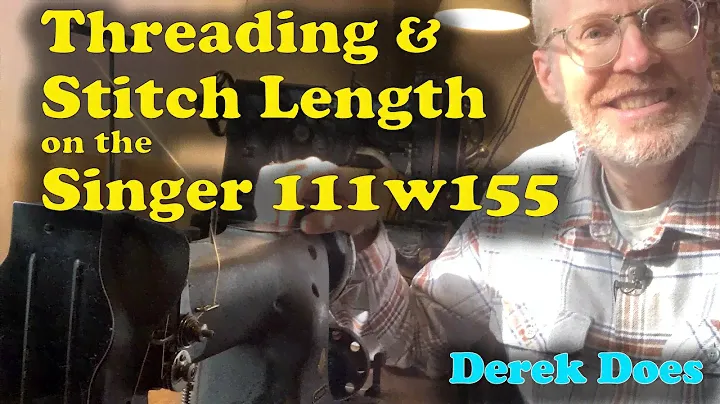 How to Thread and Change the Stitch Length on a Singer 111w155.