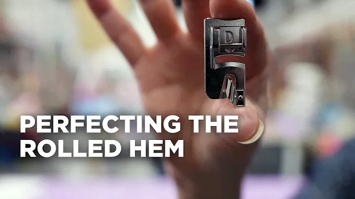 Perfecting the Rolled Hem