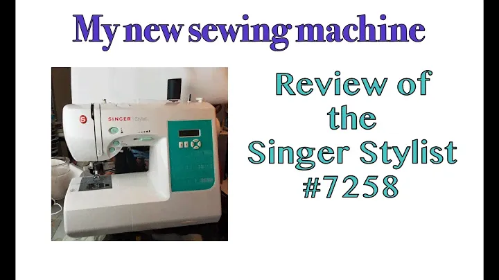 My new sewing machine - Review of Singer Stylist
