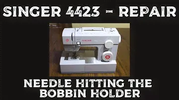 Singer 4423  - Needle Hitting the Bobbin Holder